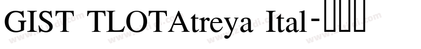 GIST TLOTAtreya Ital字体转换